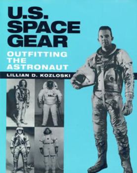 Paperback U.S. Space Gear: Outfitting the Astronaut Book