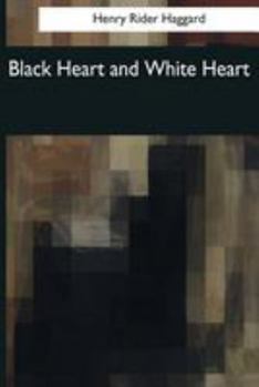 Elissa, Black Heart and White Heart, The Works of H. Rider Haggard - Book #13 of the Allan Quatermain, Ayesha, and Umslopogaas