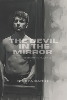 Paperback The Devil in the Mirror: Facing the Shadows that Haunts Us Book