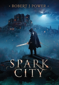 Hardcover Spark City: Book One of the Spark City Cycle Book