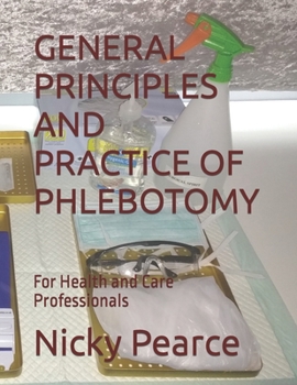 Paperback General Principles and Practice of Phlebotomy: For Health and Care Professionals Book