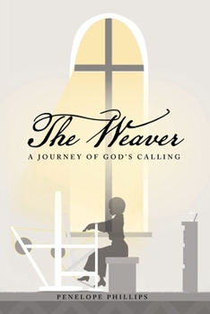 Paperback The Weaver: A Journey of God's Calling Book