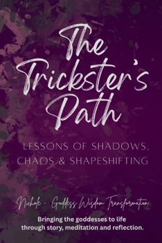 Paperback The Trickster's Path: Lessons of Shadows, Chaos & Shapeshifting Book