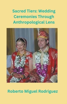 Paperback Sacred Ties: Wedding Ceremonies Through Anthropological Lens Book