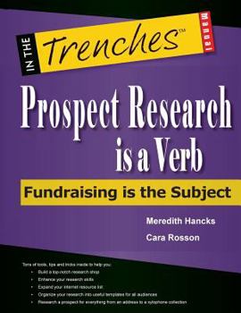 Paperback Prospect Research Is a Verb: Fundraising Is the Subject Book