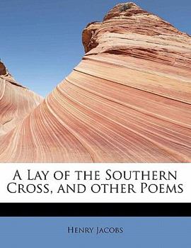 Paperback A Lay of the Southern Cross, and Other Poems Book