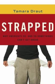 Hardcover Strapped: Why America's 20- And 30-Somethings Can't Get Ahead Book