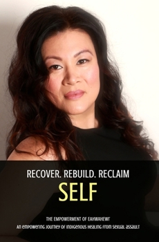 Paperback Recover. Rebuild. Reclaim Self.: The Empowerment of Eahwahewi' Book