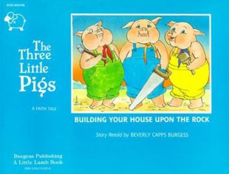 Paperback Three Little Pigs: Building Your House Upon the Rock Book
