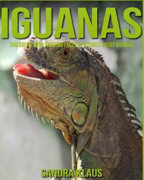 Paperback Childrens Book: Amazing Facts & Pictures about Iguana Book