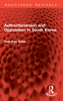 Paperback Authoritarianism and Opposition in South Korea Book