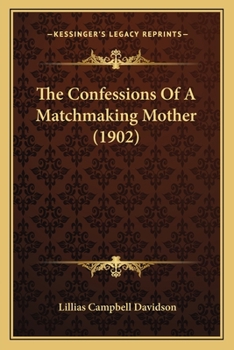 Paperback The Confessions Of A Matchmaking Mother (1902) Book