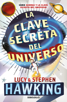 Paperback La Clave Secreta del Universo: Una Maravillosa Aventura Por El Cosmos / George's Secret Key to the Universe [Spanish] Book