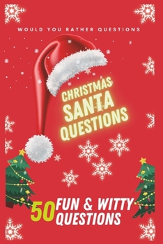 Paperback Would YouRather? christmas version: Festive Fun with Would YouRather Questions for Santa Parties, Game Nights, Road Trips, or any Social Gathering with Friends and Family [Large Print] Book