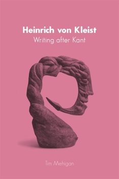 Hardcover Heinrich Von Kleist: Writing After Kant Book