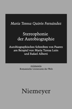 Stereophonie der Autobiographie: Autobiographisches Schreiben von Paaren am Beispiel von María Teresa León und Rafael Alberti
