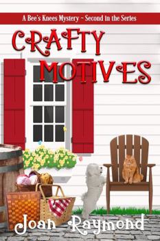 Paperback Crafty Motives (A Bee's Knees Mystery) Book