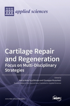 Hardcover Cartilage Repair and Regeneration: Focus on Multi-Disciplinary Strategies Book