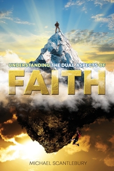 Paperback Understanding the Dual Aspects of Faith Book