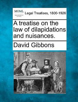 Paperback A Treatise on the Law of Dilapidations and Nuisances. Book