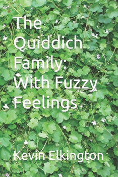 Paperback The Quiddich Family: With Fuzzy Feelings Book