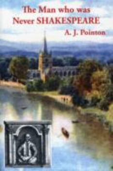 Paperback The Man Who Was Never Shakespeare: The Theft of William Shakspeare's Identity Book