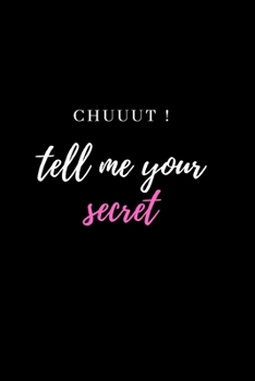 tell me your secret: Gift Notebook For Lovers, Blank Journal for Women and girls of all ages, take notes, practice your creative writing, write down your to-do-lists,Size: 6 x 9 Inches 120 pages