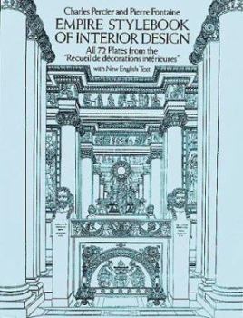 Paperback Empire Stylebook of Interior Design: All 72 Plates from the "Recueil de Decorations Interieures" with New English Text Book