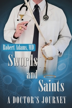 Paperback Swords and Saints A Doctor's Journey Book