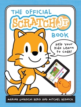 Paperback The Official Scratchjr Book: Help Your Kids Learn to Code Book