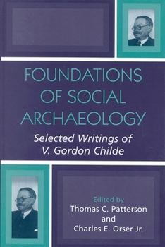 Foundations of Social Archaeology: Selected Writings of V. Gordon Childe