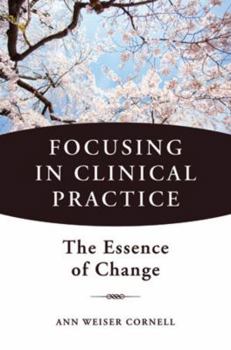 Hardcover Focusing in Clinical Practice: The Essence of Change Book