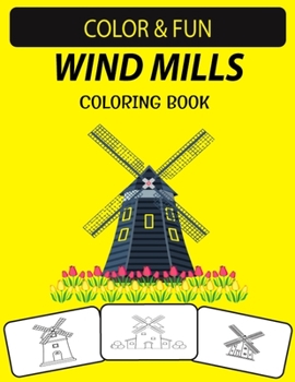 Paperback Wind Mills Coloring Book: New and Expanded Edition Unique Designs Wind Mills Coloring Book for Kids & Adults Book