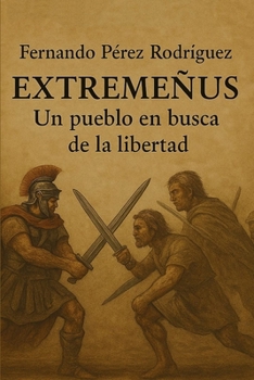 Paperback Extremeñus Un Pueblo En Busca de la Libertad [Spanish] Book