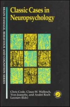 Hardcover Classic Cases in Neuropsychology (Brain, Behaviour and Cognition) Book