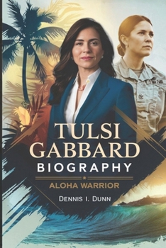 Paperback Tulsi Gabbard Biography: Aloha Warrior Book