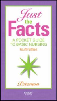 Paperback Just the Facts: A Pocket Guide to Basic Nursing Book