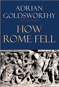Hardcover How Rome Fell: Death of a Superpower Book