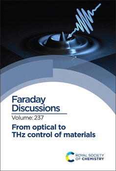 Hardcover From Optical to Thz Control of Materials: Faraday Discussion 237 Book