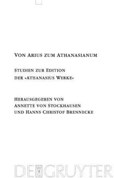 Hardcover Von Arius Zum Athanasianum: Studien Zur Edition Der Athanasius Werke [German] Book