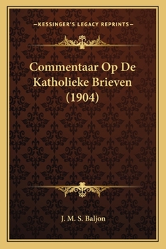 Paperback Commentaar Op De Katholieke Brieven (1904) [Dutch] Book