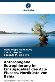 Paperback Anthropogene Eutrophierung im Einzugsgebiet des Açú-Flusses, Nordküste von Bahia [German] Book