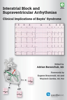 Paperback Interatrial Block and Supraventricular Arrhythmias: Clinical Implications of Bayes' Syndrome Book