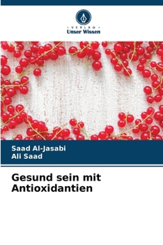 Gesund sein mit Antioxidantien (German Edition)