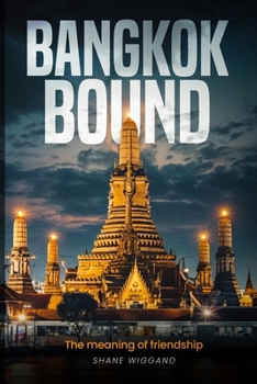 Bangkok Bound: Meaning of Friendship