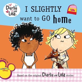 Paperback Charlie & Lola I Slightly Want to Go Home Book