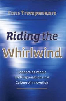 Hardcover Riding the Whirlwind: Connecting People and Organisations in a Culture of Innovation Book