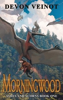 Paperback Morningwood: Ashes and Acorns Book One Book