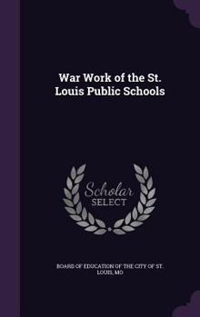 Hardcover War Work of the St. Louis Public Schools Book