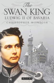 Paperback The Swan King: Ludwig II of Bavaria Book